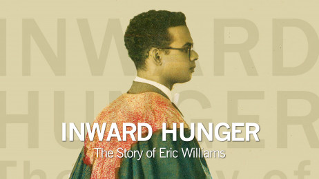 Inward Hunger: The Story of Eric Williams